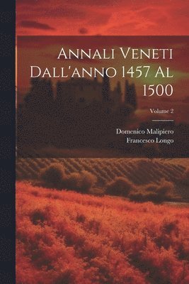 bokomslag Annali Veneti Dall'anno 1457 Al 1500; Volume 2