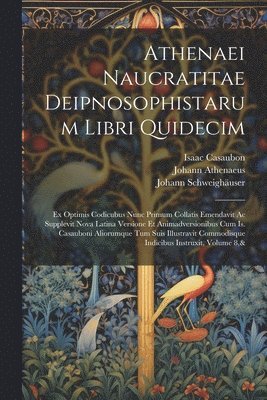 Athenaei Naucratitae Deipnosophistarum Libri Quidecim 1