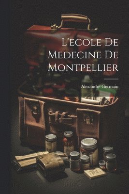 bokomslag L'ecole De Medecine De Montpellier