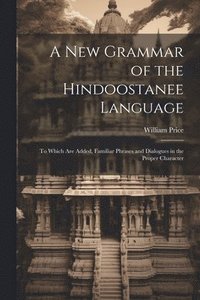 bokomslag A New Grammar of the Hindoostanee Language