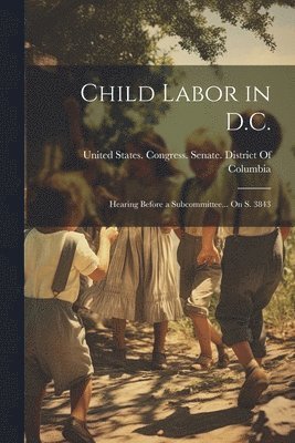 bokomslag Child Labor in D.C.