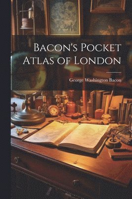 bokomslag Bacon's Pocket Atlas of London