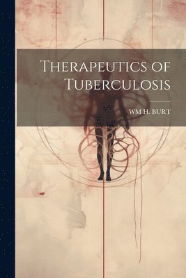 bokomslag Therapeutics of Tuberculosis