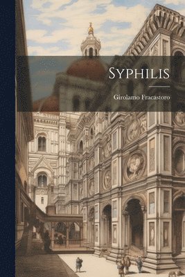 Girolamo Fracastoro - Syphilis, Häftad
