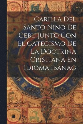 Carilla Del Santo Nino De Cebu Junto Con El Catecismo De La Doctrina Cristiana En Idioma Ibanag 1