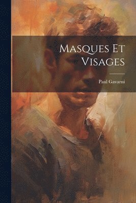 Masques Et Visages 1