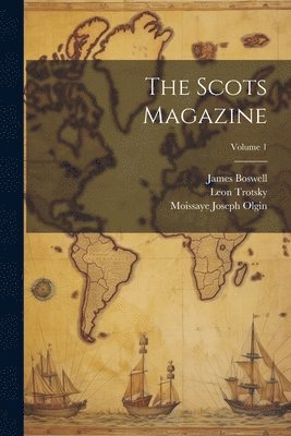 Moissaye Joseph Olgin, James Boswell, Leon Trotsky - Scots Magazine; Volume 1, Häftad