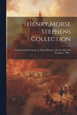 Henry Morse Stephens Collection 1