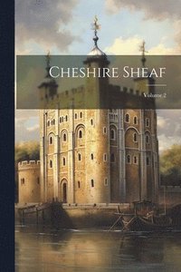 bokomslag Cheshire Sheaf; Volume 2