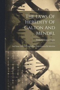 bokomslag The Laws Of Heredity Of Galton And Mendel