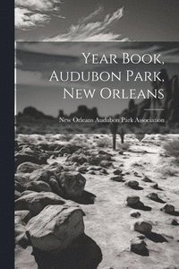 bokomslag Year Book, Audubon Park, New Orleans