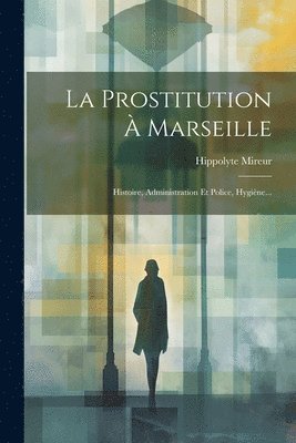 bokomslag Prostitution À Marseille