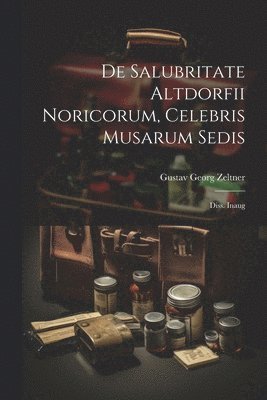 De Salubritate Altdorfii Noricorum, Celebris Musarum Sedis 1