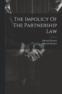 bokomslag Impolicy Of The Partnership Law