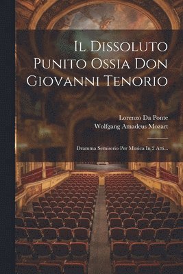 Wolfgang Amadeus Mozart, Lorenzo Da Ponte - Dissoluto Punito Ossia Don Giovanni Tenorio, Häftad