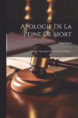 Carel Asser - Apologie De La Peine De Mort, Häftad