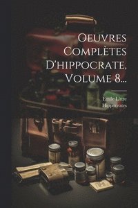 bokomslag Oeuvres Compltes D'hippocrate, Volume 8...
