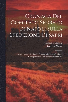 Cronaca Del Comitato Segreto Di Napoli Sulla Spedizione Di Sapri 1