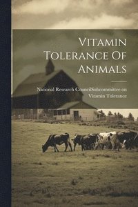 bokomslag Vitamin Tolerance Of Animals