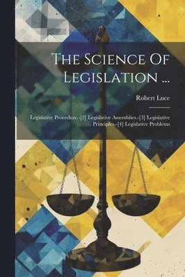 bokomslag The Science Of Legislation ...