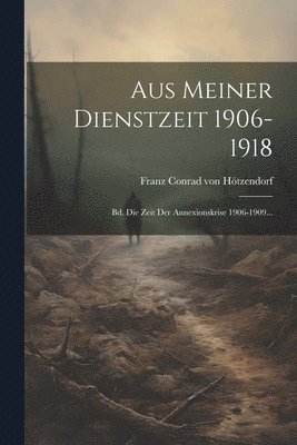 Aus Meiner Dienstzeit 1906-1918 1