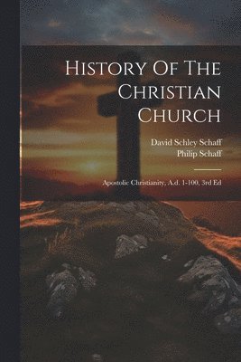 bokomslag History Of The Christian Church