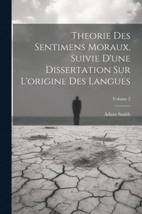 bokomslag Theorie Des Sentimens Moraux, Suivie D'une Dissertation Sur L'origine Des Langues; Volume 2