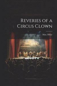 bokomslag Reveries of a Circus Clown