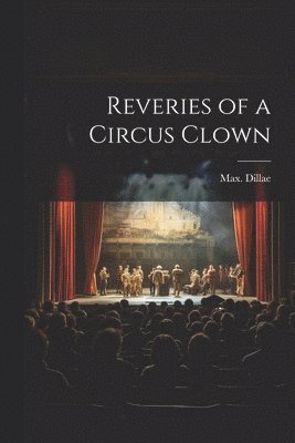 Reveries of a Circus Clown 1