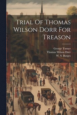 bokomslag Trial Of Thomas Wilson Dorr For Treason