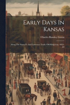 Early Days In Kansas 1