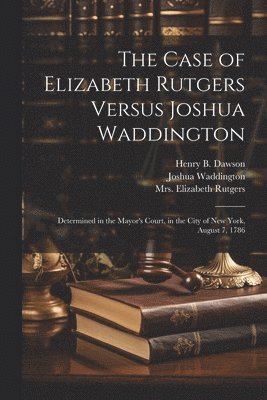 bokomslag Case of Elizabeth Rutgers Versus Joshua Waddington