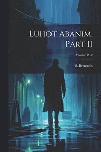 bokomslag Luhot Abanim, Part II; Volume pt. 2
