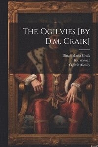 bokomslag The Ogilvies [by D.m. Craik]