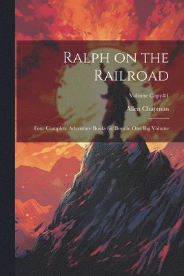 Allen Chapman - Ralph on the Railroad, Häftad