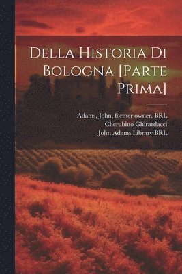Della historia di Bologna [parte prima] 1