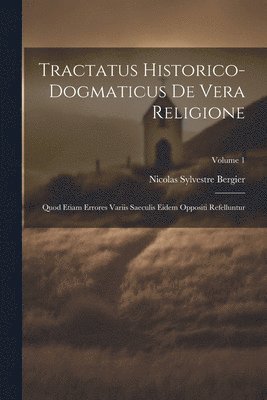 Tractatus Historico-dogmaticus De Vera Religione 1