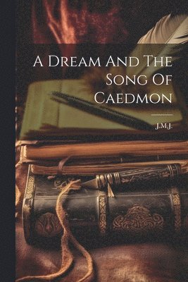 bokomslag Dream And The Song Of Caedmon