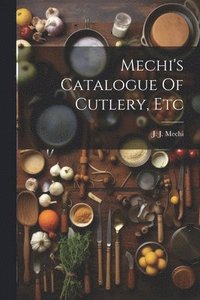 bokomslag Mechi's Catalogue Of Cutlery, Etc