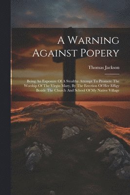 bokomslag A Warning Against Popery