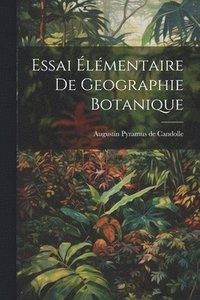 bokomslag Essai lmentaire De Geographie Botanique