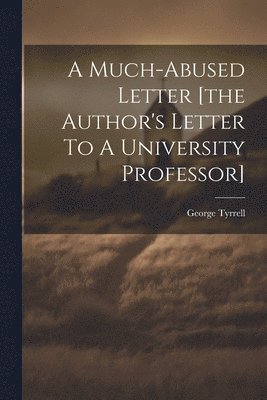 bokomslag A Much-abused Letter [the Author's Letter To A University Professor]