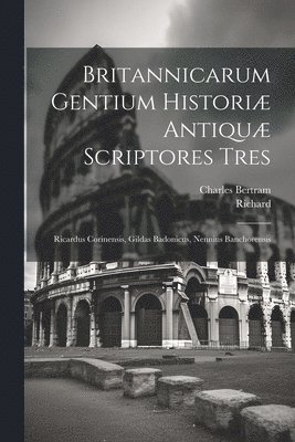 Britannicarum Gentium Histori Antiqu Scriptores Tres 1