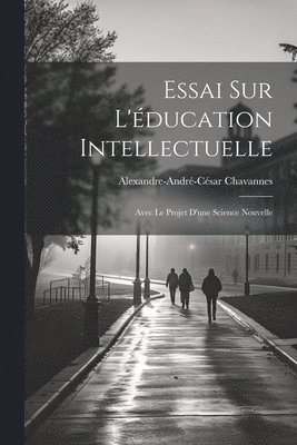 bokomslag Essai Sur L'ducation Intellectuelle