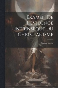 bokomslag Examen De L'vidence Intrinsque Du Christianisme