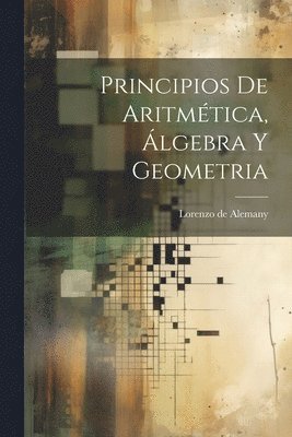 Principios De Aritmtica, lgebra Y Geometria 1