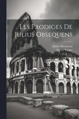 Les Prodiges De Julius Obsequens 1