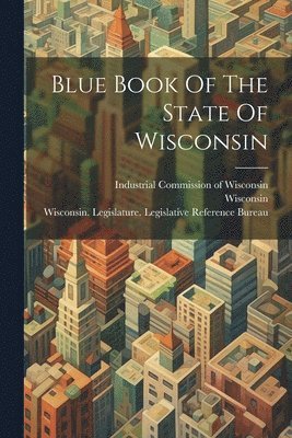 Blue Book Of The State Of Wisconsin 1