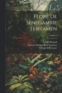 bokomslag Flore De Senegambie Tentamen; Volume 1