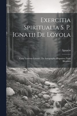 Ignacio (De Loyola), Ignacio (de Loyola) - Exercitia Spiritualia S. P. Ignatii De Loyola, Häftad